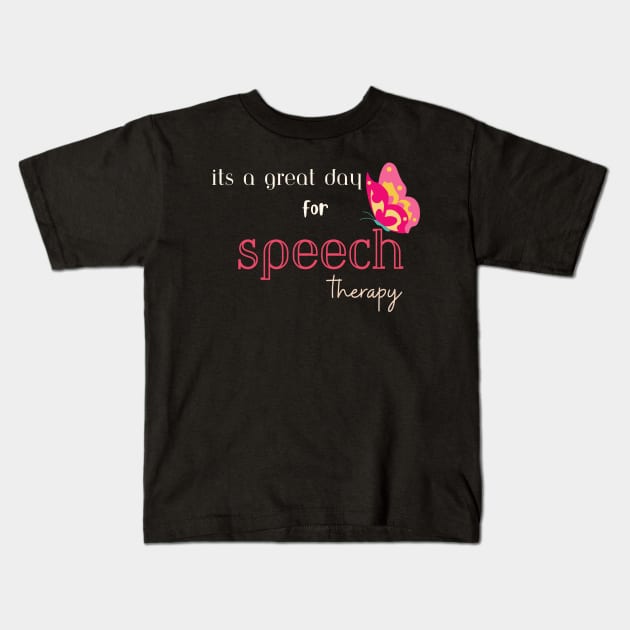 Its a great day for speech therapy, slp, slpa, speech language pathologist Kids T-Shirt by Daisy Blue Designs